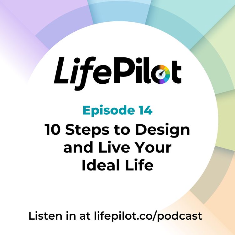 cover art for Eps 14: 10 Steps to Design and Live Your Ideal Life