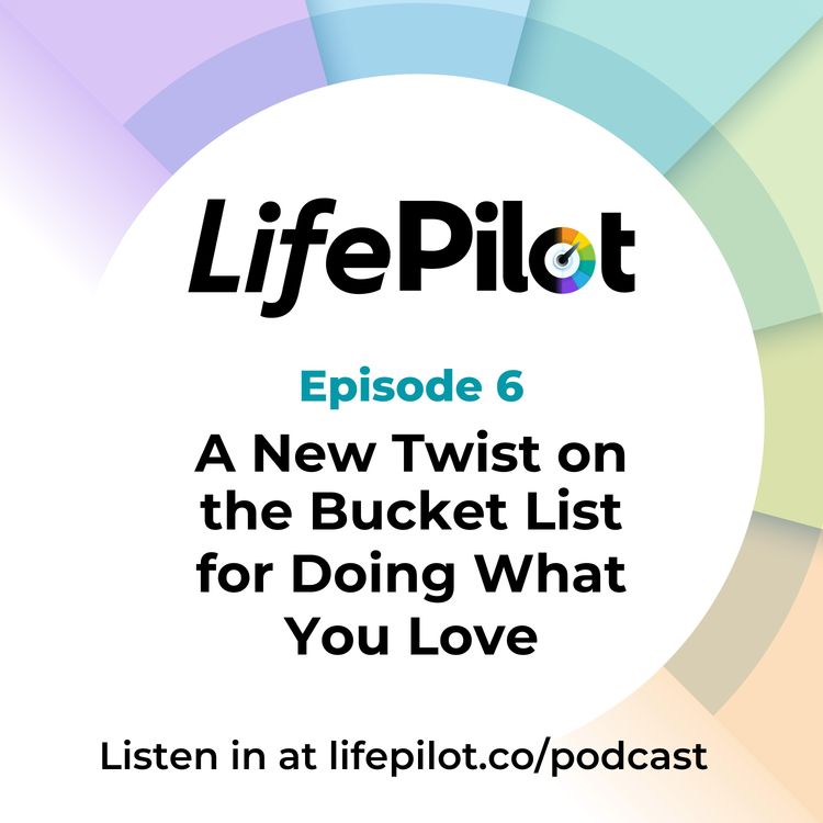 cover art for Eps 6: A new twist on the bucket list for doing what you love