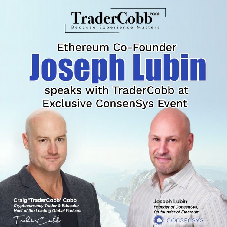 cover art for Ethereum Co-Founder Joseph Lubin speaks with TraderCobb at Exclusive ConsenSys Event