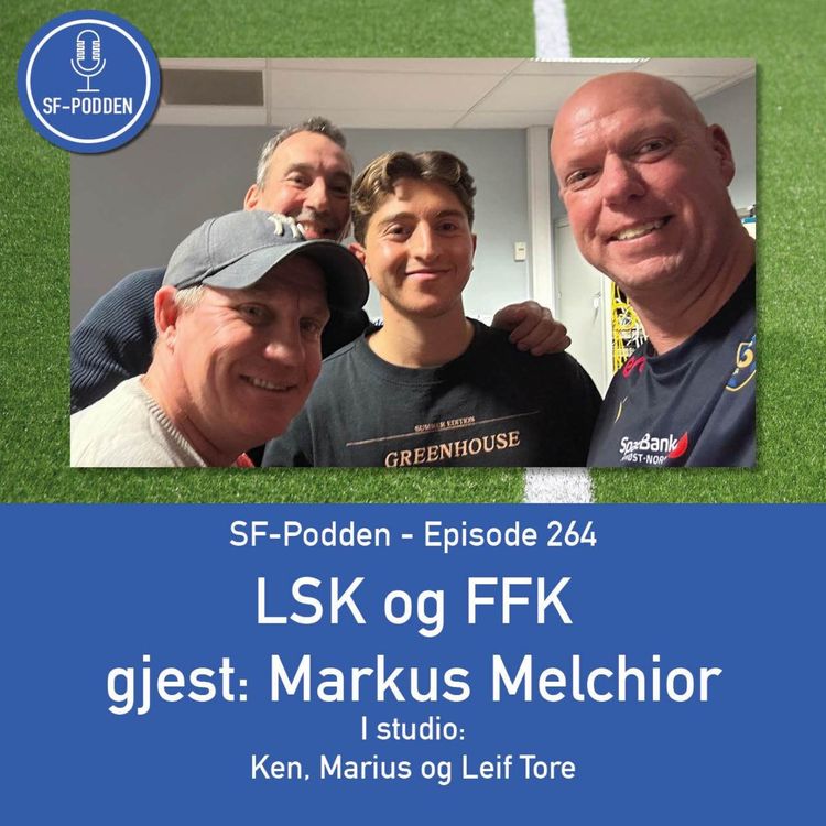 cover art for Episode 264 - LSK og FFK. Gjest Markus Melchior.