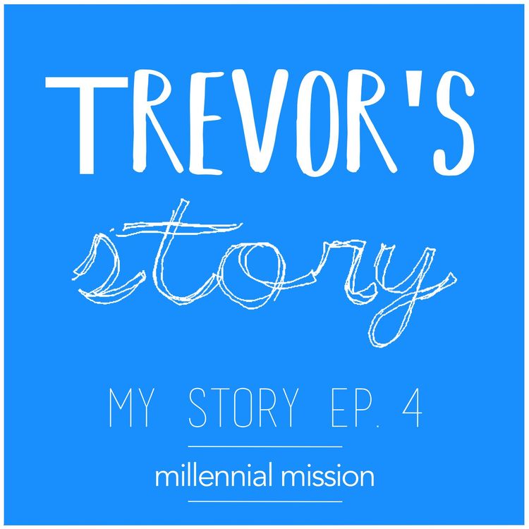 cover art for Trevor's Story | My Story Ep. 4
