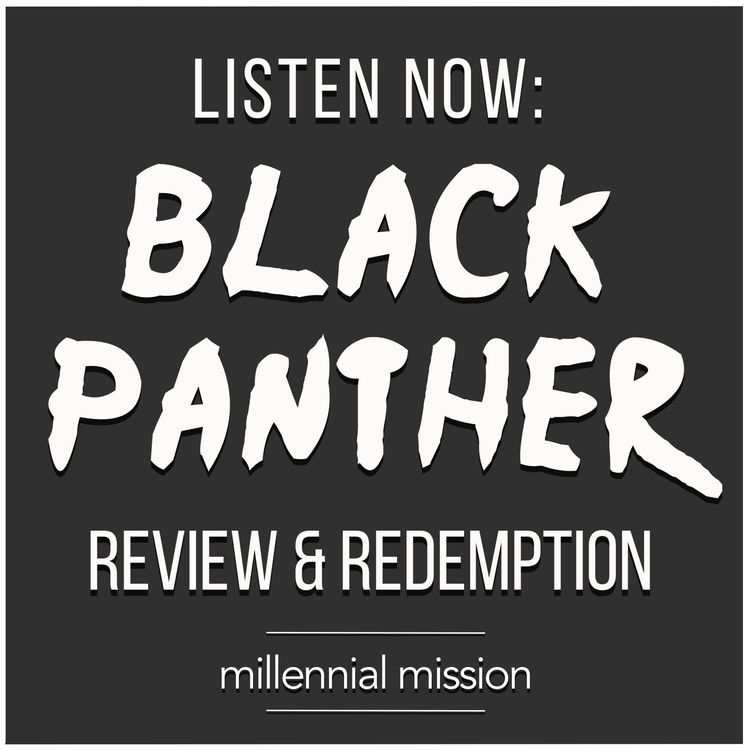 cover art for Black Panther - Review & Redemption | Ep. 8 - Part 1