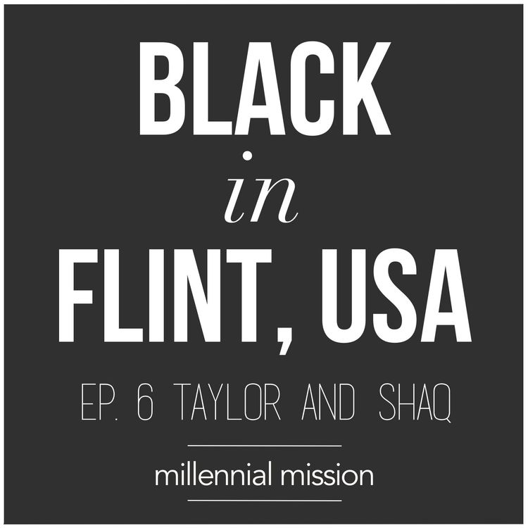 cover art for Black in Flint, USA | Shaq Hill | Ep. 6