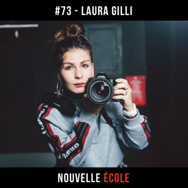 cover art for #73 - Laura Gilli : J'ai tout lâché pour être heureuse