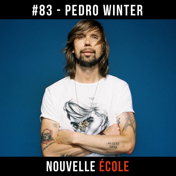 cover art for #83 - Pedro Winter : Entretenir sa naïveté