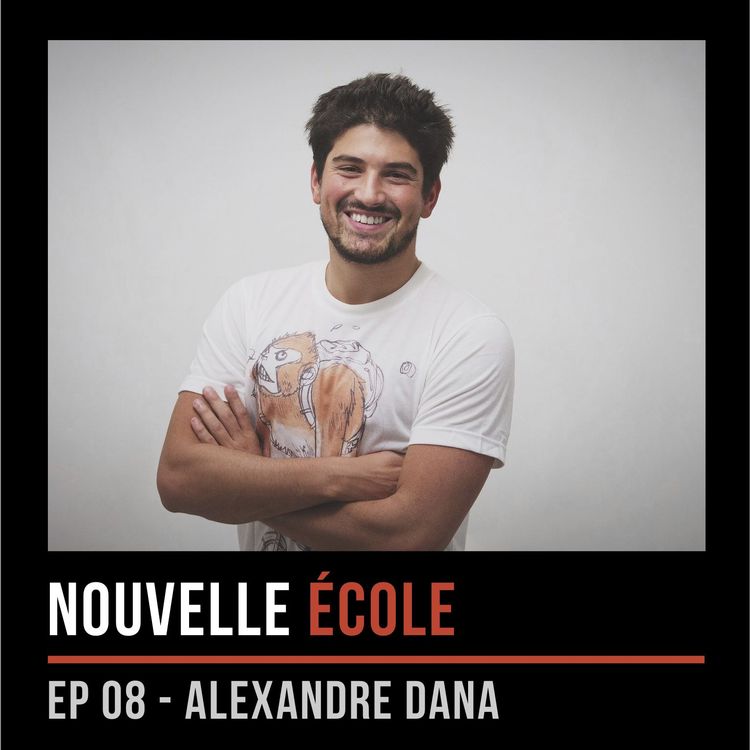 cover art for #08 - Alexandre Dana : L'éducation, un élève à la fois.