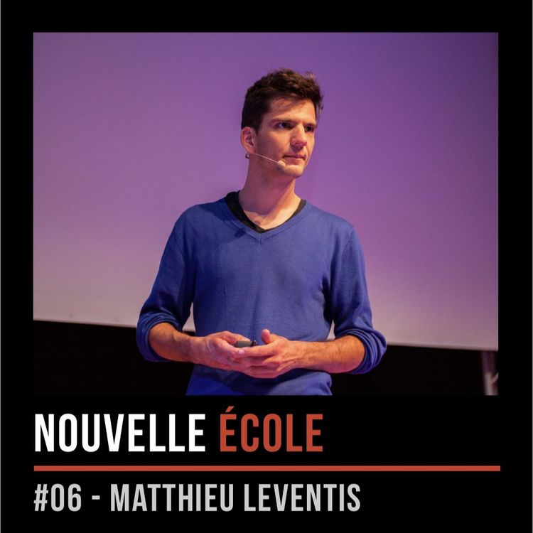 cover art for #06 - Matthieu Leventis : La réinvention permanente