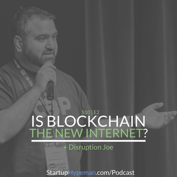 cover art for S10E2 - Disruption Joe: Is Blockchain The New Internet?