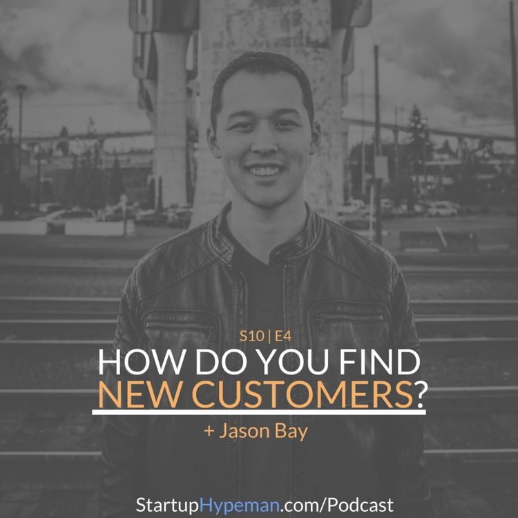 cover art for Best Of Season 10: S10E4 - Jason Bay: How Do You Find New Customers?