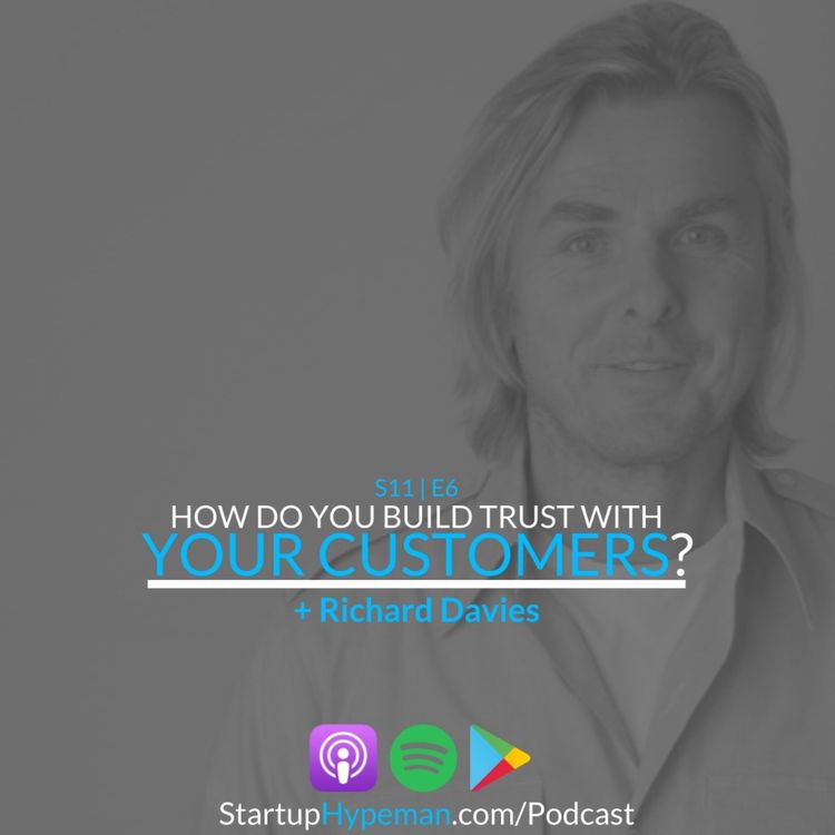 cover art for Best Of Season 11: S11E6 - Richard Davies: How Do You Build Trust With Your Customers?
