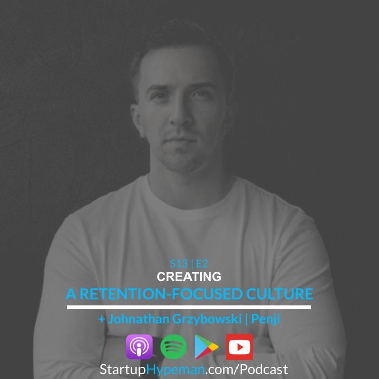 cover art for S13E2: Creating A Retention-Focused Culture with Penji CMO Johnathan Grzybowski