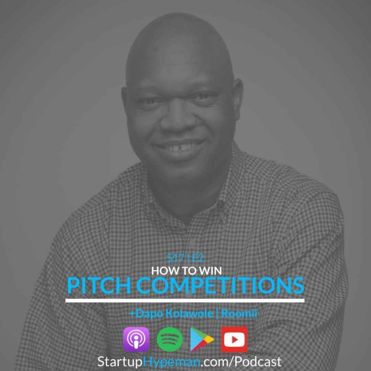 cover art for S17E2: How To Win Pitch Competitions With Roomii Founder Dapo Kolawole