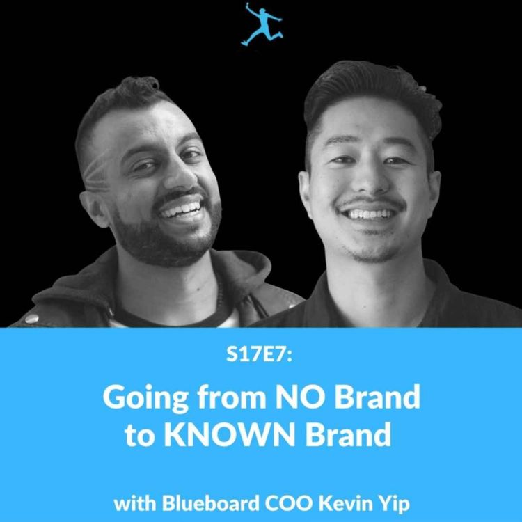 cover art for S17E7: Going from NO Brand to KNOWN Brand with Blueboard COO Kevin Yip
