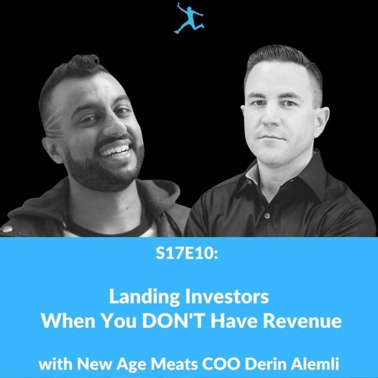 cover art for S17E10: Landing Investors When You DON'T Have Revenue with New Age Meats COO Derin Alemli