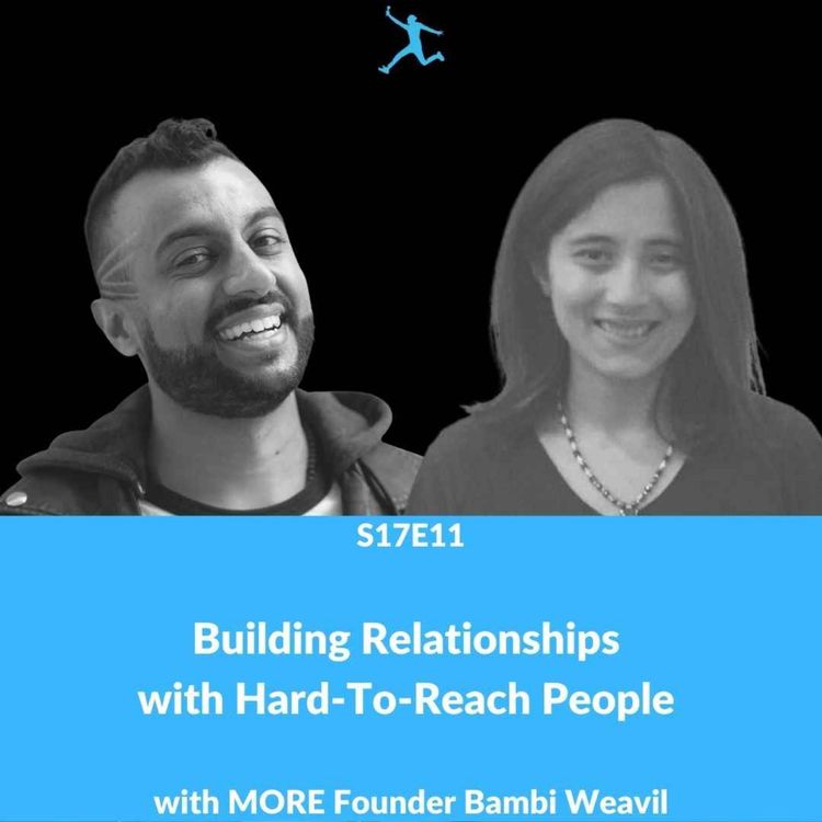 cover art for S17E11: Building Relationships with Hard-To-Reach People with MORE Founder Bambi Weavil