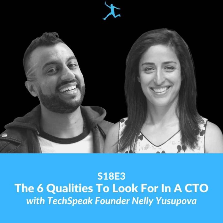 cover art for S18E3: The 6 Qualities To Look For In A CTO with TechSpeak Founder Nelly Yusupova