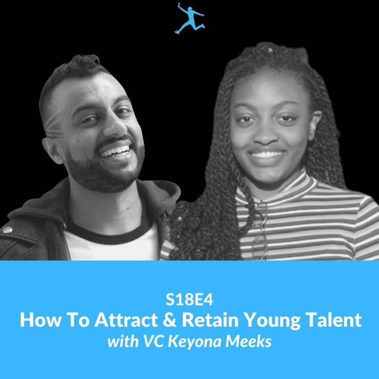 cover art for S18E4: How To Attract & Retain Young Talent with VC Keyona Meeks