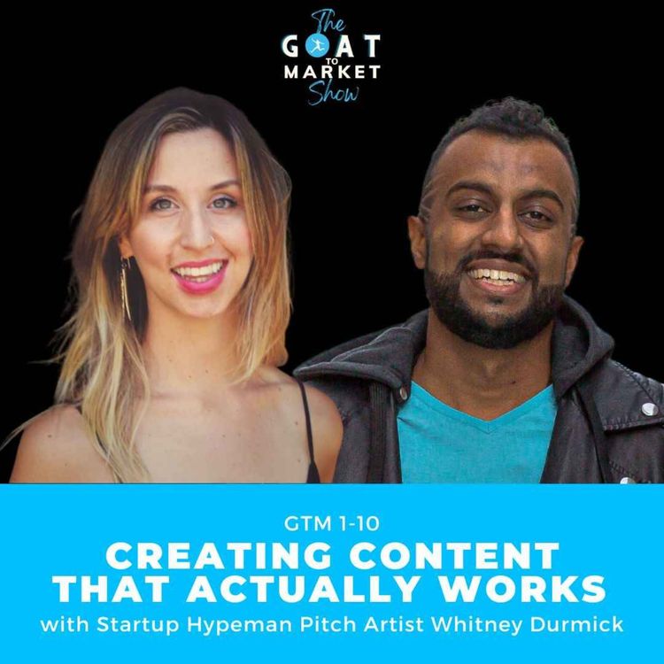 cover art for GTM 1-10: Creating Content That Actually Works with Startup Hypeman Pitch Artist Whitney Durmick