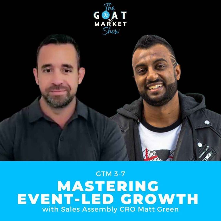 cover art for GTM 3-7: Mastering Event-led Growth with Sales Assembly CRO Matt Green