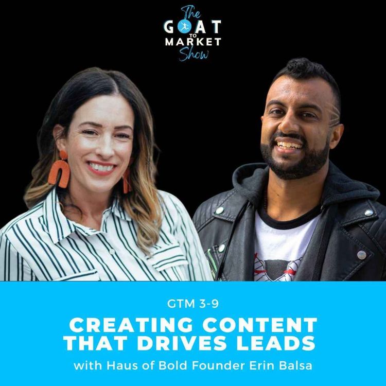 cover art for GTM 3-9: Creating Content That Drives Leads with Haus of Bold Founder Erin Balsa