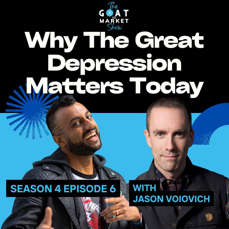 cover art for GTM 4-6: Why The Great Depression Matters Today with Author & Innovation Historian Jason Voioivich