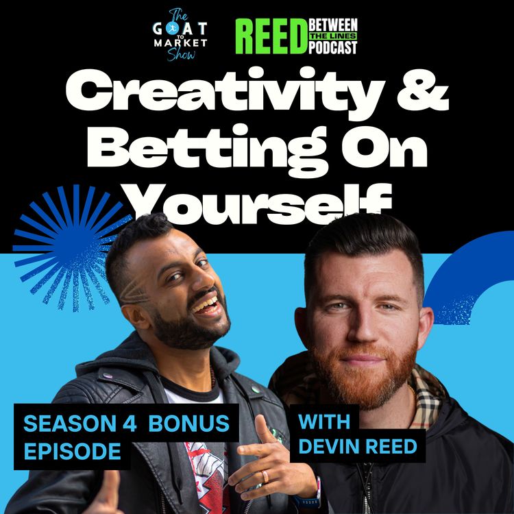 cover art for GTM 4-Bonus! Creativity & Betting On Yourself - Reed Between The Lines