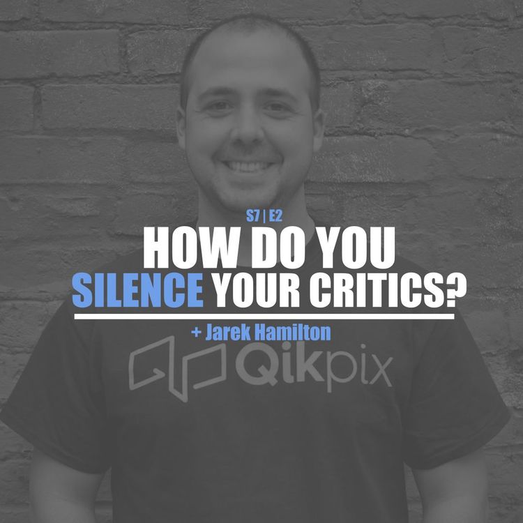 cover art for S7E2 - Jarek Hamilton: How Do You Silence Your Critics?