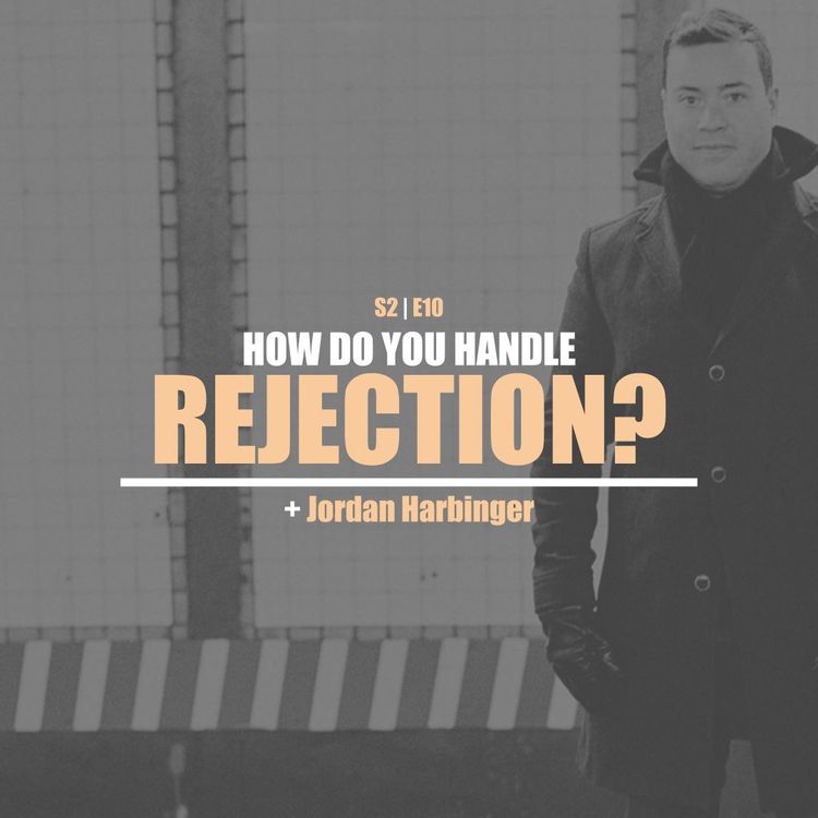 cover art for S2E10 - Jordan Harbinger: How Do You Handle Rejection? (Las Vegas)