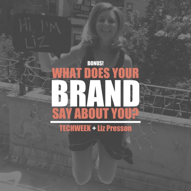 cover art for Bonus Ep. LIVE From Techweek Chicago: What Does Your Brand Say About You? With Liz Presson
