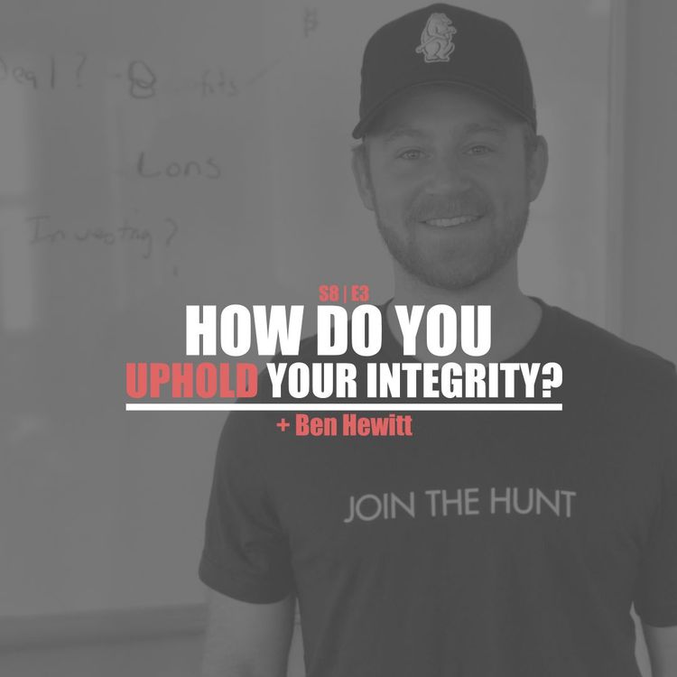 cover art for S8E3 - Ben Hewitt: How Do You Uphold Your Integrity?
