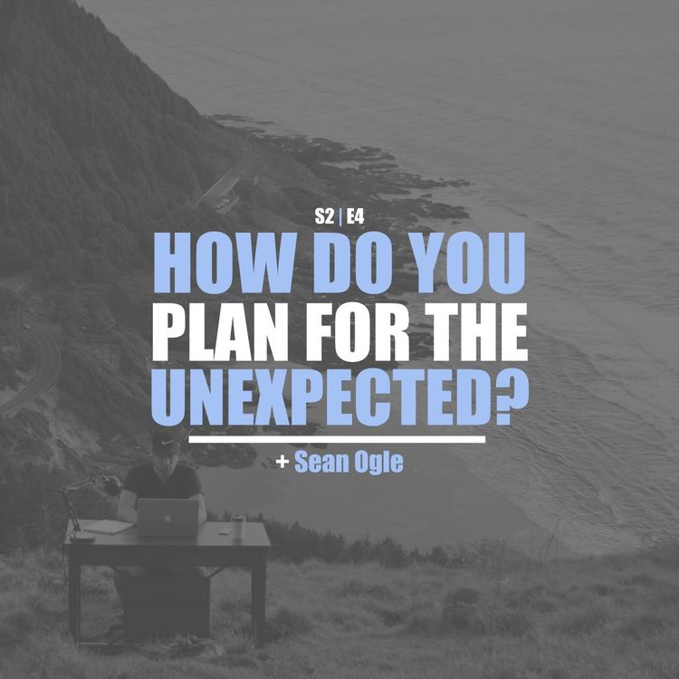 cover art for S2E4 - Sean Ogle: How Do You Plan For The Unexpected? (Portland)