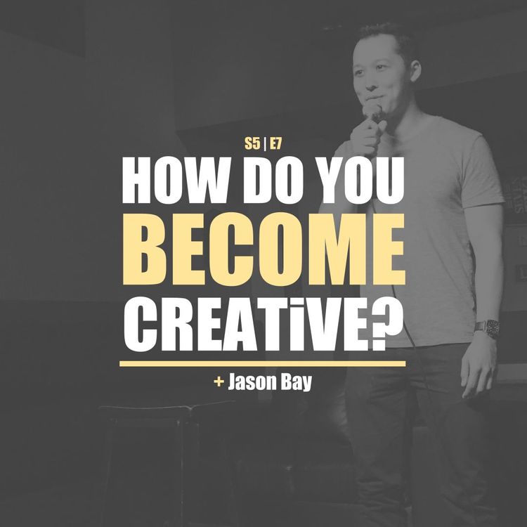 cover art for S5E7 - Jason Bay: How Do You Become Creative?