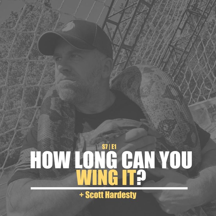 cover art for S7E1 - Scott Hardesty - How Long Can You Wing It?