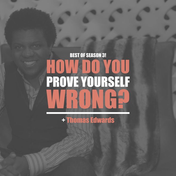 cover art for Best of Season 3: How Do You Prove Yourself Wrong? Thomas Edwards