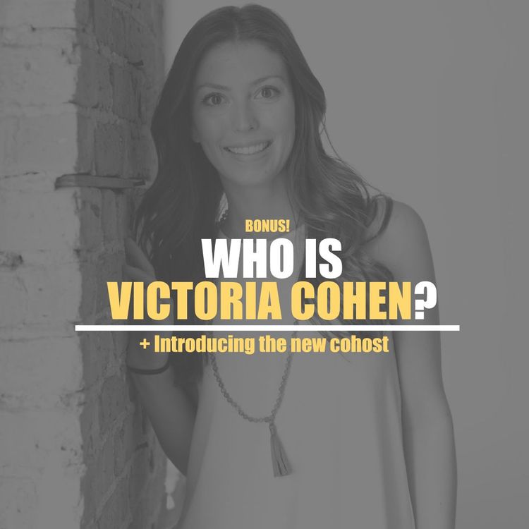 cover art for BONUS: Who Is Victoria Cohen? (Introducing our new cohost!)