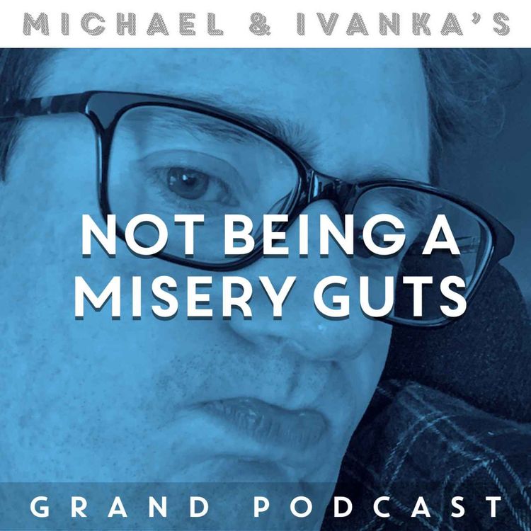 cover art for Episode 198 - Not Being a Misery Guts