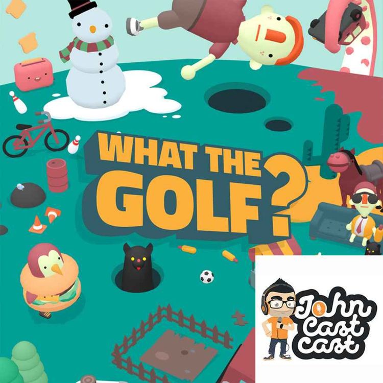 cover art for WHAT THE GOLF? - #JohnCastcast E092