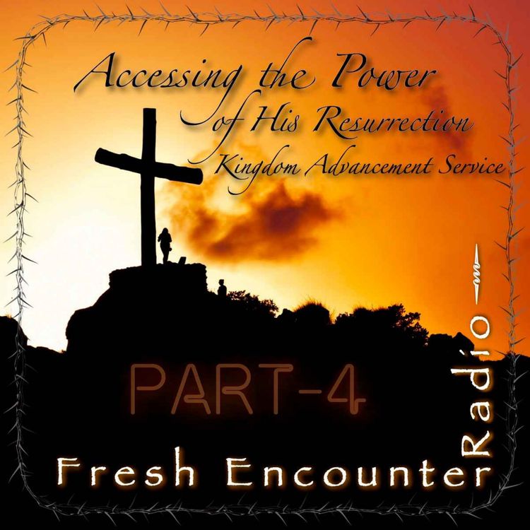 cover art for Accessing the Power of His Resurrection, Part-4