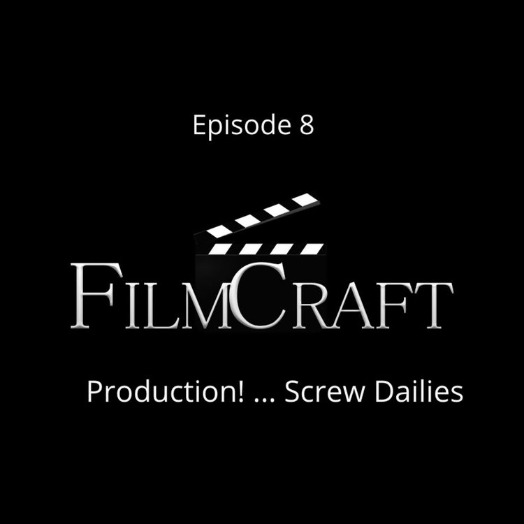 cover art for Episode 8 - Production! ... Screw Dailies