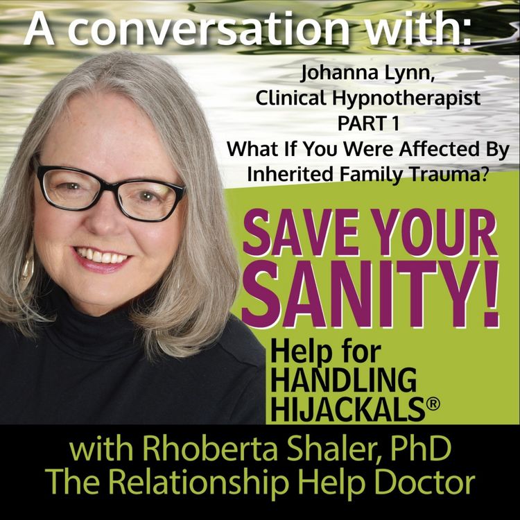 cover art for What If You Were Affected by Inherited Family Trauma?  GUEST: Johanna Lynn