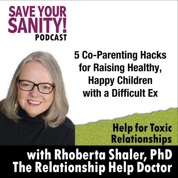 cover art for 5 Co-Parenting Hacks for Raising Healthy, Happy Children with a Difficult Ex