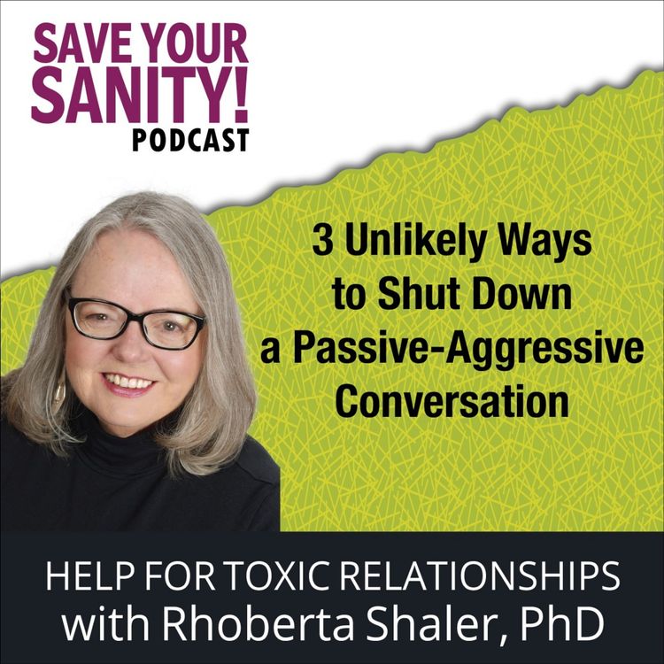 cover art for 3 Unlikely Ways to Shut Down a Passive-Aggressive Conversation