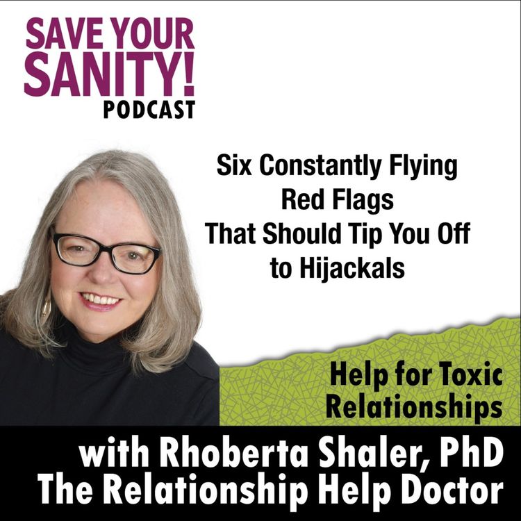 cover art for Six Constantly Flying Red Flags That Should Tip You Off to Hijackals - Dr. Rhoberta Shaler