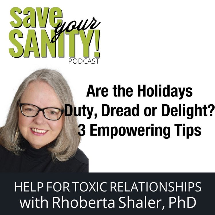 cover art for Are the Holidays Duty, Dread or Delight? 3 Empowering Tips - Dr. Rhoberta Shaler