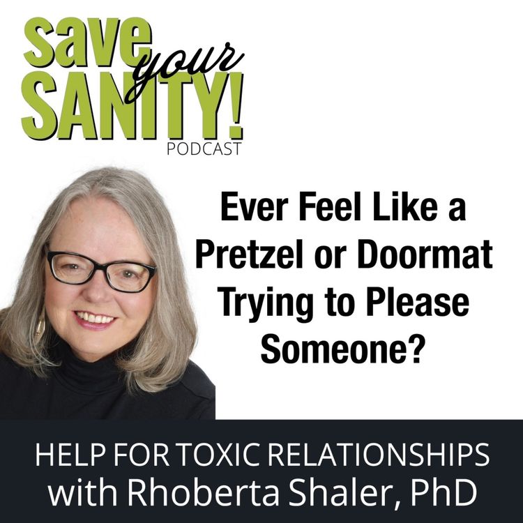 cover art for Ever Feel Like a Pretzel or a Doormat Trying to Please Someone? Do this!