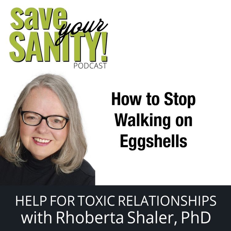 cover art for How To Stop Walking on Eggshells - Dr. Rhoberta Shaler
