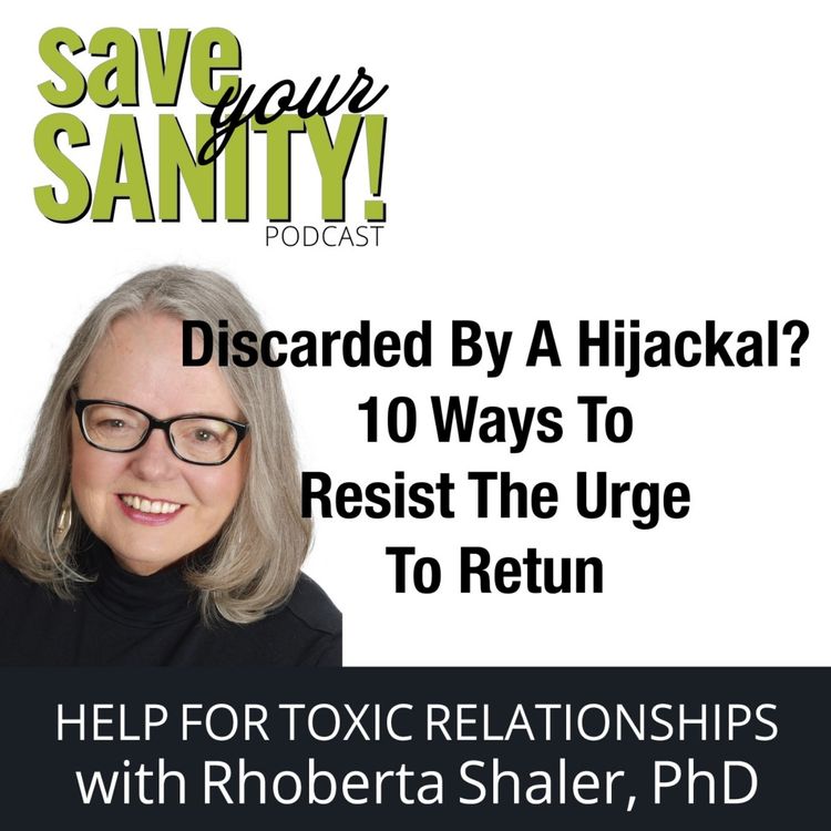 cover art for Discarded By A Hijackal? 10 Ways To Resist The Pull To Return - Dr. Rhoberta Shaler