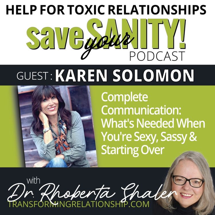 cover art for Complete Communication: What's Needed When You're Sexy, Sassy & Starting Over Guest: Karen Solomon