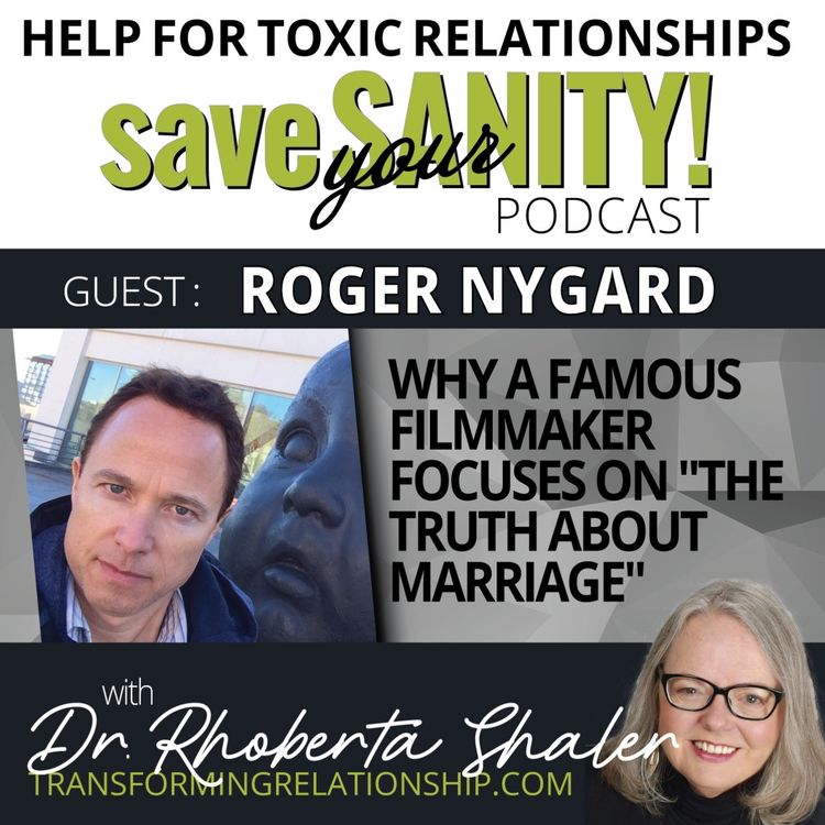 cover art for Why A Famous Filmmaker Focuses On "The Truth About Marriage" Guest: ROGER NYGARD