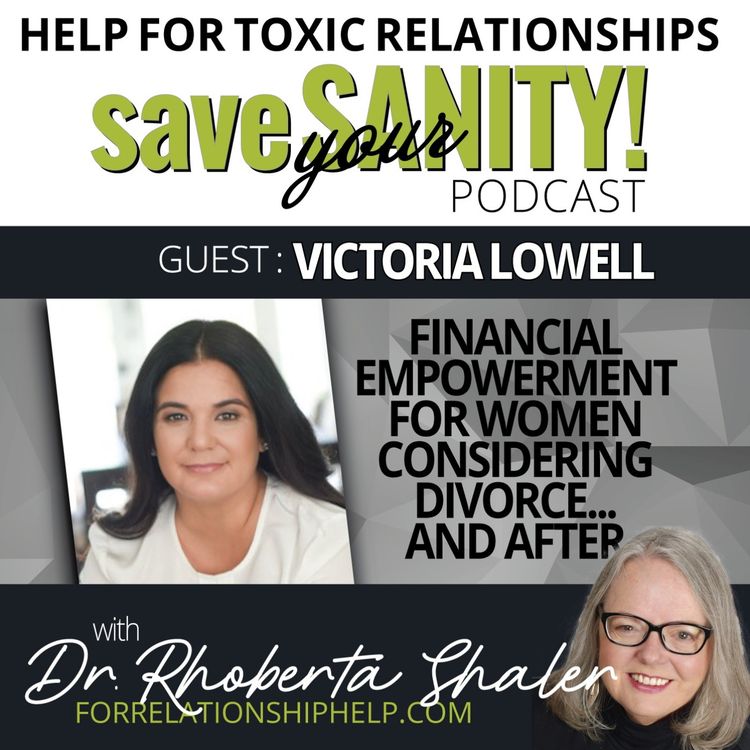 cover art for Financial Empowerment For Women Considering Divorce...And After Guest: Victoria Lowell